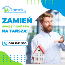 ZAMIEŃ SWOJĄ HIPOTEKĘ NA TAŃSZĄ