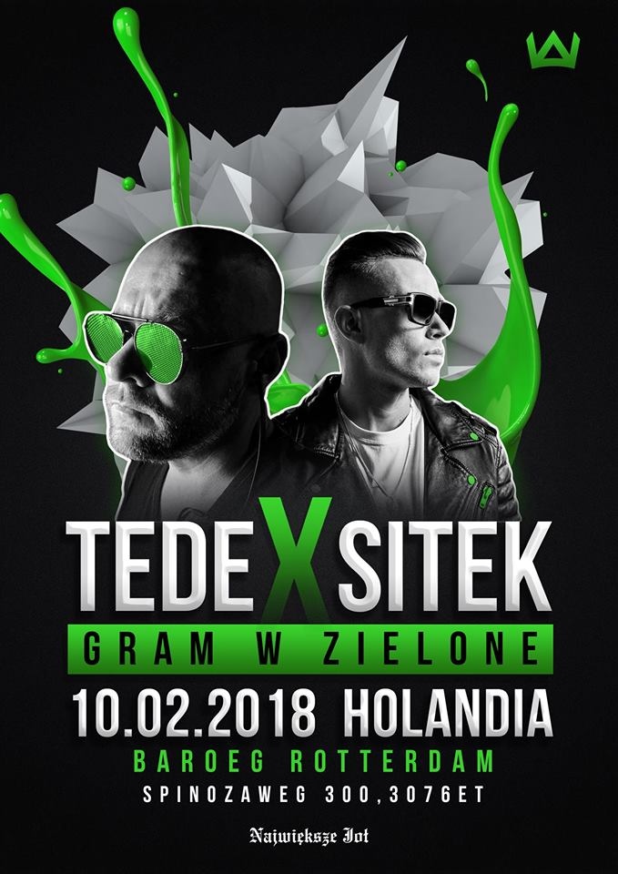 TEDE x SITEK | Gram w Zielone | Baroeg Rotterdam | 10.02.2018
