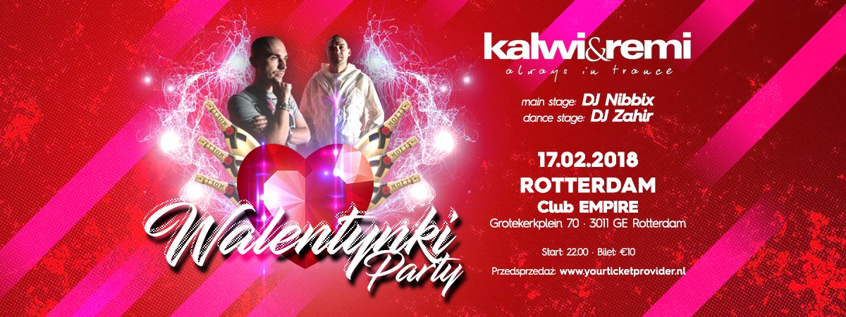 Polskie Walentynki Party | Kalwi & Remi x Dj Nibbix x Dj Zahir | Club Empire | Rotterdam | 17.02.2018 r.