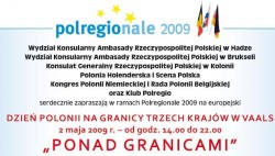 Impreza organizowana z okazji Dnia Polonii dnia 2 maja 2009 roku. Spotkanie na styku trzech granic!